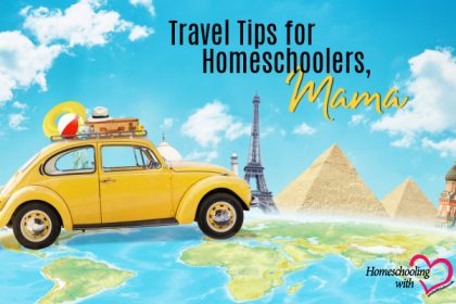 travel tips for homeschoolers