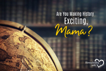Are You Making History Exciting, Mama-TOSBlog