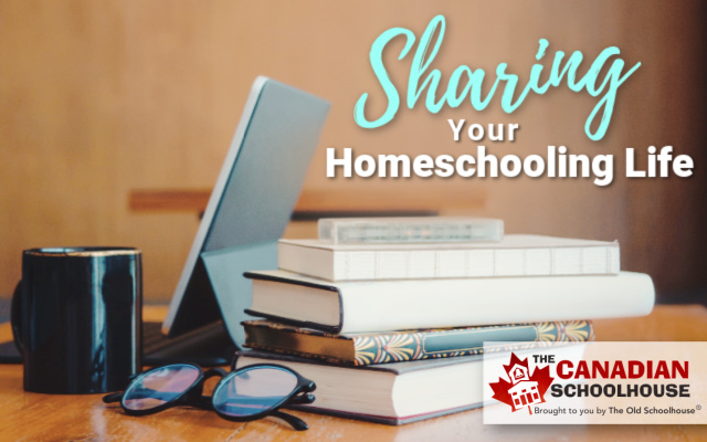 Share Your Homeschooling life on The Canadian Schoolhouse